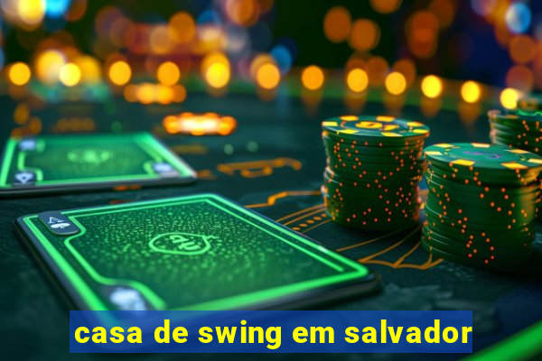 casa de swing em salvador